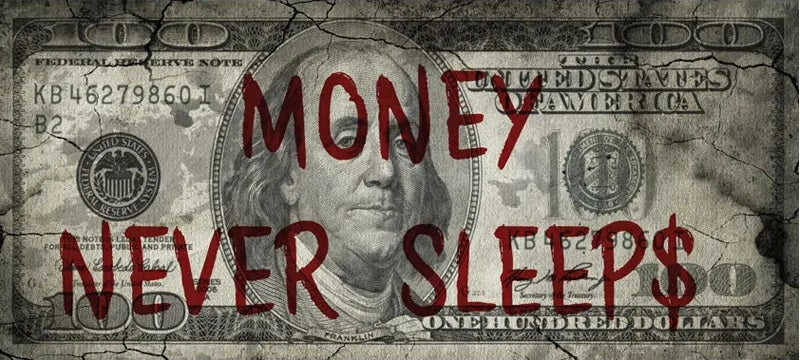 MONEY NEVER SLEEPS
